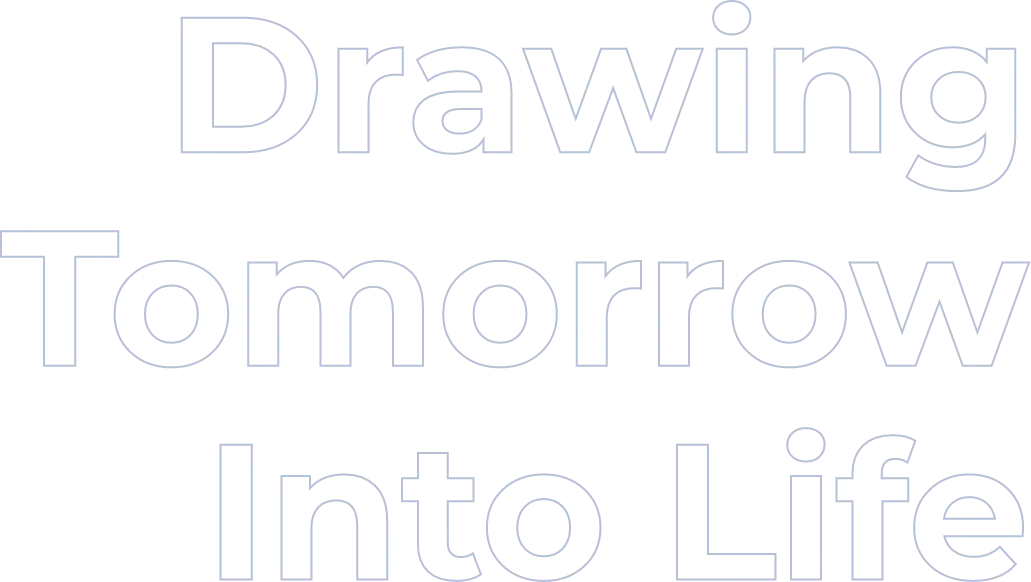 Drawing Tmorrow Into Life